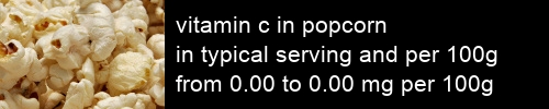 vitamin c in popcorn information and values per serving and 100g